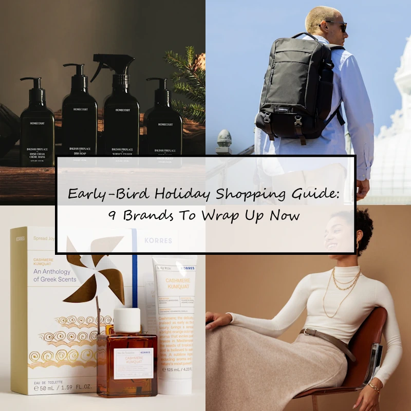 Early-Bird Holiday Shopping Guide 8 Brands To Wrap Up Now
