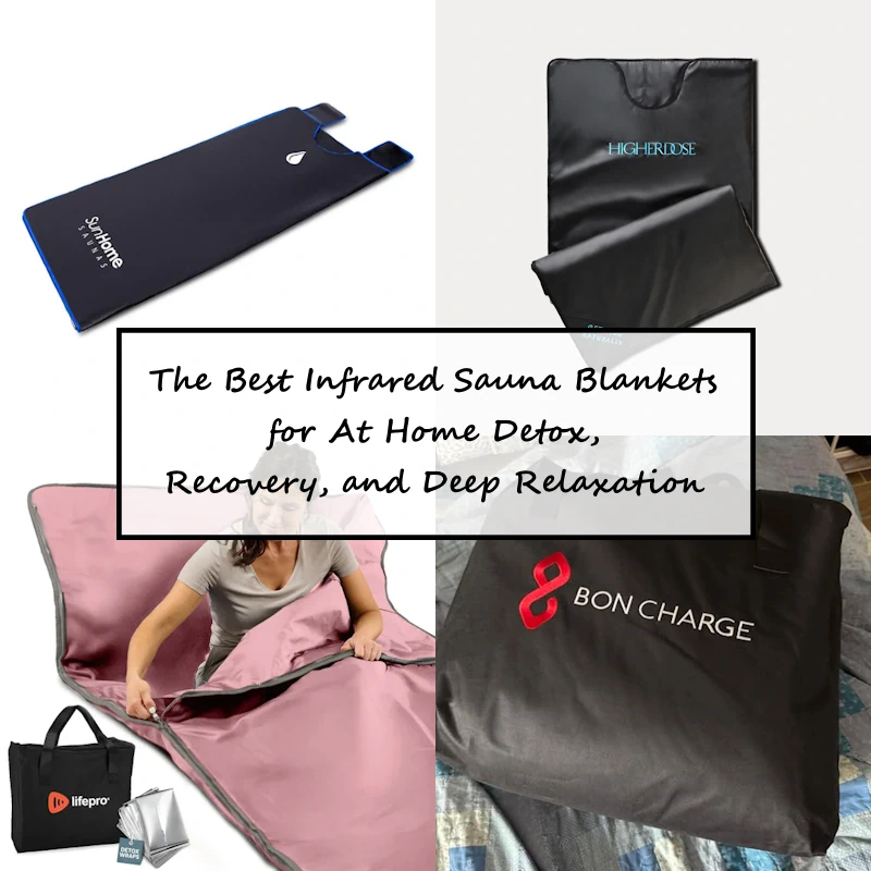 The Best Infrared Sauna Blankets for At Home Detox, Recovery, and Deep Relaxation