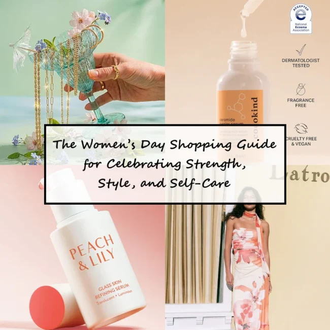 The Women’s Day Shopping Guide for Celebrating Strength, Style, and Self-Care